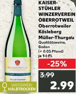 Kaufland KAISER- STÜHLER WINZERVEREIN OBERROTWEIL Oberrotweiler Käsleberg Müller-Thurgau Angebot