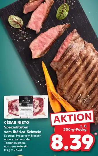 Kaufland CÉSAR NIETO Spezialitäten vom Ibérico-Schwein Angebot