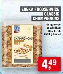 Handelshof EDEKA FOODSERVICE CLASSIC CHAMPIGNONS Angebot