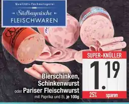 Edeka Bierschinken, Schinkenwurst oder Pariser Fleischwurst Angebot