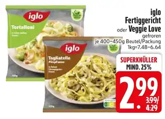 Edeka iglo Fertiggericht oder Veggie Love Angebot
