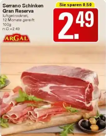 WEZ ARGAL Serrano Schinken Gran Reserva Angebot