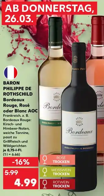 Kaufland BARON PHILIPPE DE ROTHSCHILD Bordeaux Rouge, Rosé oder Blanc AOC Angebot