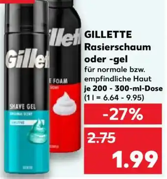 Kaufland GILLETTE Rasierschaum oder -gel Angebot