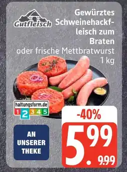 Edeka Gutfleisch gewürztes schweinehackfleisch zum braten Angebot
