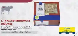 METRO 9. TK KALBS-SEMERROLLE SOUS VIDE Angebot