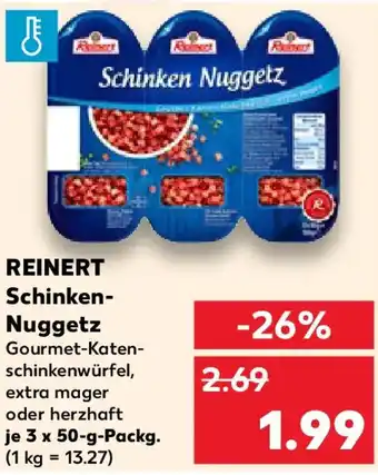 Kaufland REINERT Schinken- Nuggetz Angebot