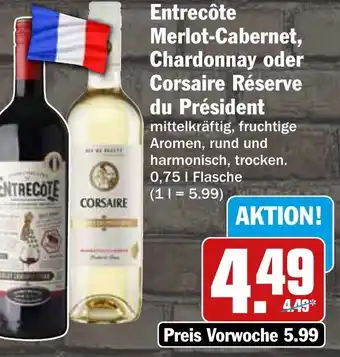 HIT Entrecôte Merlot-Cabernet, Chardonnay oder Corsaire Réserve du Président Angebot