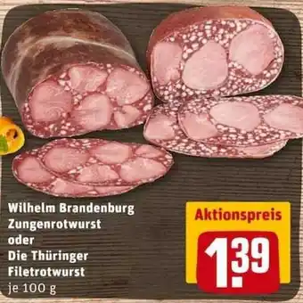 REWE City Wilhelm Brandenburg Zungenrotwurst oder Die Thüringer Filetrotwurst 100g Angebot