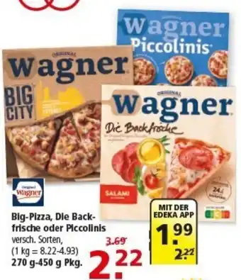 Multi Markt Wagner Big-Pizza, Die Backfrische oder Piccolinis Angebot