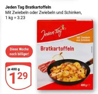 Globus Jeden Tag Bratkartoffeln Angebot