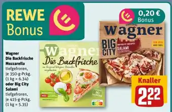 REWE Wagner Die Backfrische Mozzarella oder Big City Salami Angebot