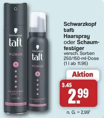Famila Nord West Schwarzkopf taft Haarspray oder Schaumfestiger Angebot