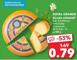 Kaufland Royal orange gouda mittelalt Angebot