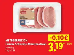 Lidl Metzgerfrisch frische schweine-minutensteaks Angebot