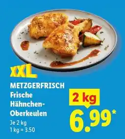 Lidl Metzgerfrisch Frische Hähnchen- Oberkeulen Angebot