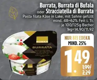 Edeka Burrata, Burrata di Bufala oder Stracciatella di Burrata Angebot