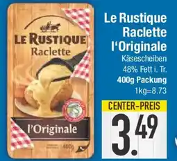 E-Center Le Rustique Raclette I'Originale Angebot