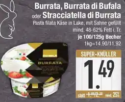 E-Center Burrata, Burrata di Bufala oder Stracciatella di Burrata Pasta Angebot