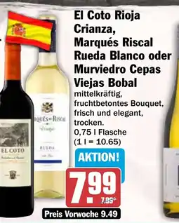 HIT El Coto Rioja Crianza, Marqués Riscal Rueda Blanco oder Murviedro Cepas Viejas Bobal Angebot