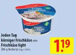 Famila Nord Ost Jeden Tag Körniger Frischkäse körniger Frischkäse oder Frischkäse light Angebot