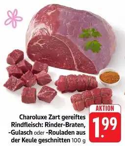Edeka Neukauf Charoluxe Zart gereiftes Rindfleisch: Rinder-Braten, -Gulasch oder -Rouladen aus der Keule geschnitten Angebot
