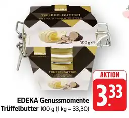 Edeka Neukauf EDEKA Genussmomente Trüffelbutter Angebot