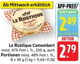 Edeka Neukauf Le Rustique Camembert auch Portionen Angebot