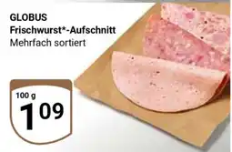 Globus Frischwurst- Aufschnitt Angebot