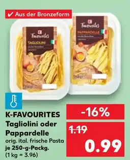 Kaufland K-favourites tagliolini Angebot
