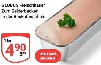 Globus GLOBUS Fleischkäse Angebot