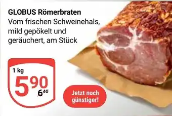 Globus GLOBUS Römerbraten Angebot