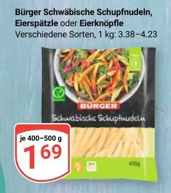 Globus Bürger Schwäbische Schupfnudeln, Eierspätzle oder Eierknöpfle Angebot