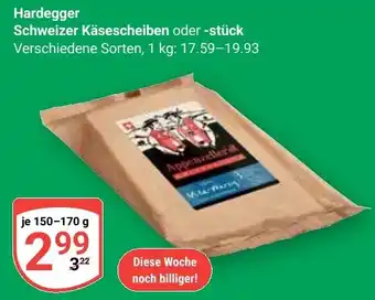 Globus Hardegger Schweizer Käsescheiben oder stück Angebot