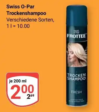Globus Swiss O-Par Trockenshampoo Angebot