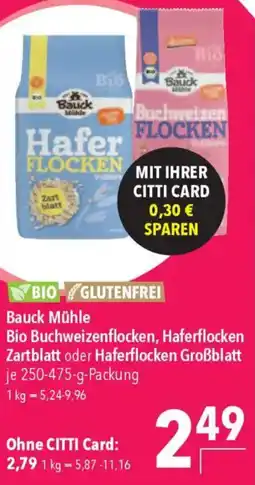 CITTI Markt Bauck Mühle Bio Buchweizenflocken, Haferflocken Zartblatt oder Haferflocken Großblatt Angebot