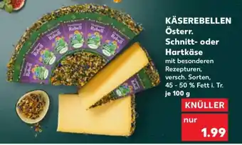 Kaufland KÄSEREBELLEN Österr. Schnitt- oder Hartkäse Angebot