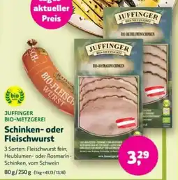 Biomarkt JUFFINGER BIO-METZGEREI Schinken- oder Fleischwurst Angebot