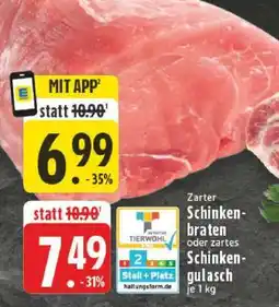 Edeka Zarter Schinkenbraten oder zartes Schinkengulasch Angebot