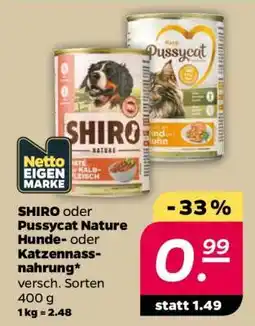 NETTO SHIRO oder Pussycat Nature Hundefutter oder Katzennassnahrung Angebot