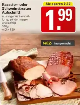 WEZ Kasseler oder Schweinebraten Aufschnitt Angebot