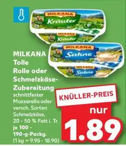 Kaufland MILKANA Tolle Rolle oder Schmelzkäse-Zubereitung Angebot