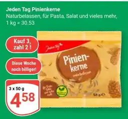 Globus Jeden Tag Pinienkerne Angebot