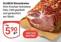 Globus GLOBUS Römerbraten Angebot