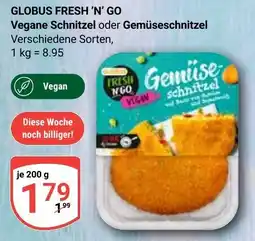 Globus GLOBUS FRESH 'N' GO Vegane Schnitzel oder Gemüseschnitzel Angebot