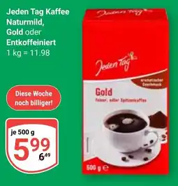 Globus Jeden Tag Kaffee Naturmild, Gold oder Entkoffeiniert Angebot