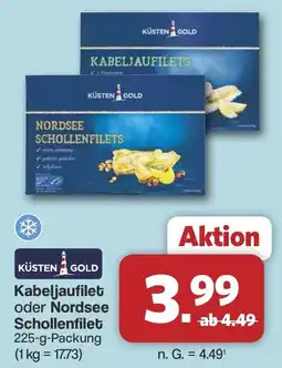 Famila Nord West KÜSTEN GOLD Kabeljaufilet oder Nordsee Schollenfilet Angebot