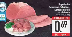 Edeka Bayerische Schweine-Schnitzel, -Schlegelbraten oder -Gulasch Angebot