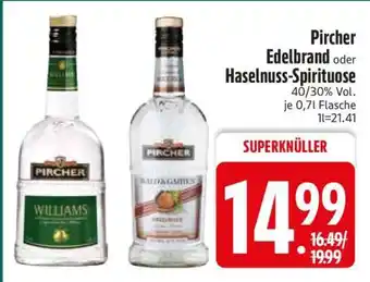 Edeka Pircher Edelbrand oder Haselnuss-Spirituose Angebot