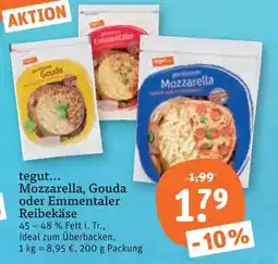 tegut Tegut... mozzarella, gouda oder emmentaler reibekäse Angebot